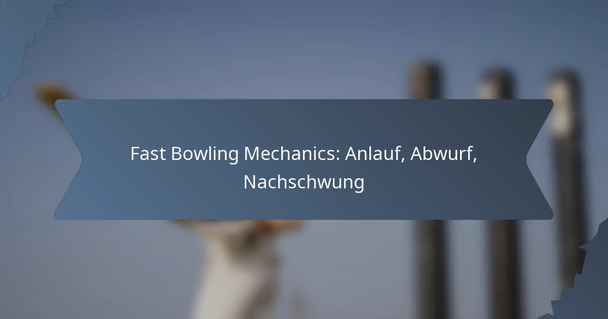 Fast Bowling Mechanics: Anlauf, Abwurf, Nachschwung