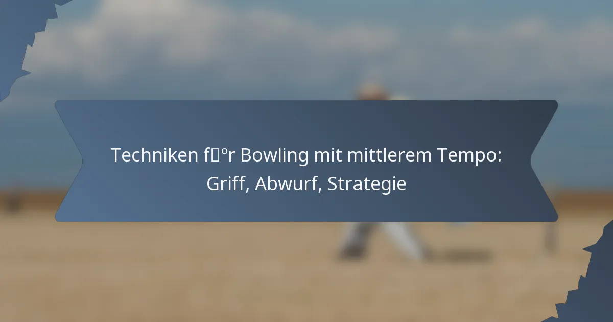 Techniken für Bowling mit mittlerem Tempo: Griff, Abwurf, Strategie