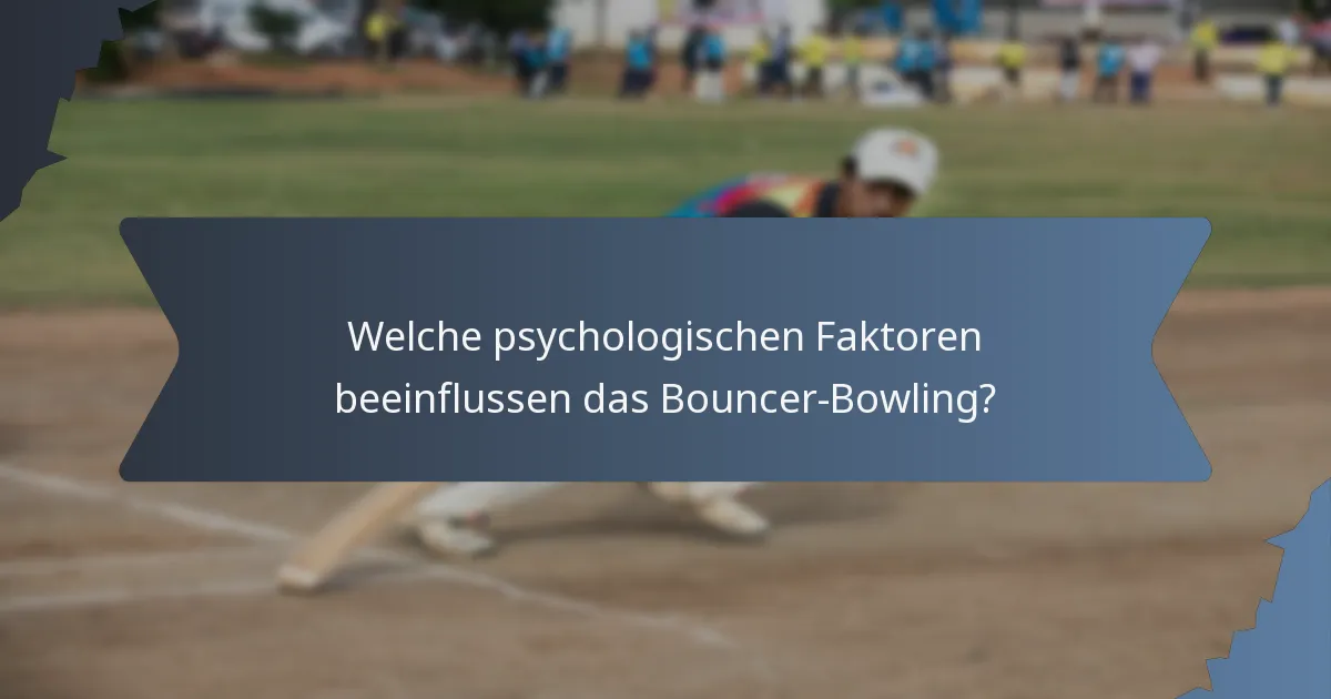 Welche psychologischen Faktoren beeinflussen das Bouncer-Bowling?