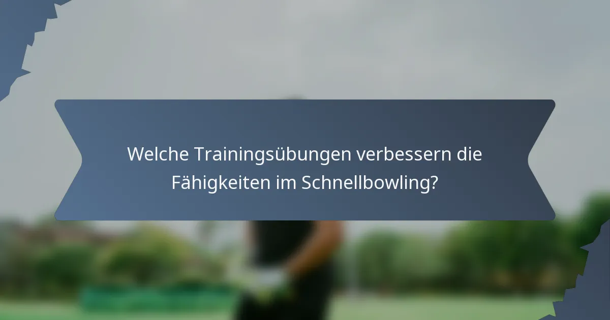 Welche Trainingsübungen verbessern die Fähigkeiten im Schnellbowling?